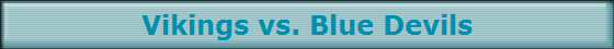 Vikings vs. Blue Devils